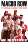 Macho Row : The 1993 Phillies and Baseball's Unwritten Code - eBook