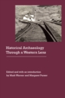 Historical Archaeology Through a Western Lens - eBook