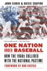 One Nation Under Baseball : How the 1960s Collided with the National Pastime - eBook