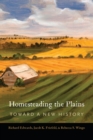 Homesteading the Plains : Toward a New History - eBook