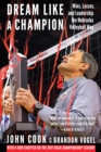 Dream Like a Champion : Wins, Losses, and Leadership the Nebraska Volleyball Way - eBook