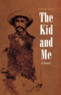 Kid and Me : A Novel - eBook