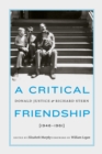Critical Friendship : Donald Justice and Richard Stern, 1946-1961 - eBook