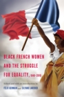 Black French Women and the Struggle for Equality, 1848-2016 - eBook