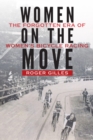 Women on the Move : The Forgotten Era of Women's Bicycle Racing - eBook