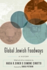 Global Jewish Foodways : A History - Book