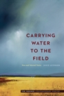 Carrying Water to the Field : New and Selected Poems - eBook