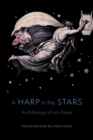A Harp in the Stars : An Anthology of Lyric Essays - Book