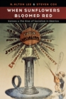 When Sunflowers Bloomed Red : Kansas and the Rise of Socialism in America - eBook