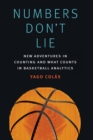 Numbers Don't Lie : New Adventures in Counting and What Counts in Basketball Analytics - eBook