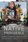 Native Providence : Memory, Community, and Survivance in the Northeast - eBook