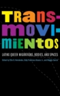 Transmovimientos : Latinx Queer Migrations, Bodies, and Spaces - Book