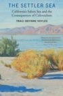 Settler Sea : California's Salton Sea and the Consequences of Colonialism - eBook