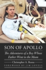 Son of Apollo : The Adventures of a Boy Whose Father Went to the Moon - Book