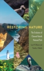 Restoring Nature : The Evolution of Channel Islands National Park - Book
