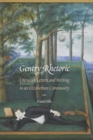 Gentry Rhetoric : Literacies, Letters, and Writing in an Elizabethan Community - eBook