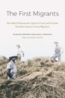 First Migrants : How Black Homesteaders' Quest for Land and Freedom Heralded America's Great Migration - eBook