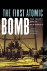 First Atomic Bomb : The Trinity Site in New Mexico - eBook