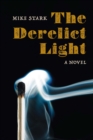 Derelict Light : A Novel - eBook