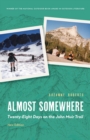Almost Somewhere : Twenty-Eight Days on the John Muir Trail - eBook