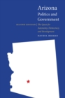 Arizona Politics and Government : The Quest for Autonomy, Democracy, and Development - eBook