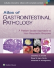 Atlas of Gastrointestinal Pathology : A Pattern Based Approach to Non-Neoplastic Biopsies - eBook