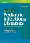 Moffet's Pediatric Infectious Diseases : A Problem-Oriented Approach - Book
