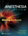 Anesthesia Review: Blasting the Boards - eBook