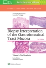 Biopsy Interpretation of the Gastrointestinal Tract Mucosa: Volume 1: Non-Neoplastic - Book