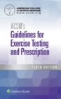 ACSM's Guidelines for Exercise Testing and Prescription - eBook