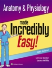 Anatomy & Physiology Made Incredibly Easy! - eBook