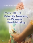 Essentials of Maternity, Newborn, and Women's Health Nursing - eBook