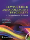 Lewis's Child and Adolescent Psychiatry : A Comprehensive Textbook - eBook