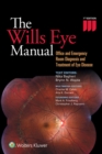 The Wills Eye Manual : Office and Emergency Room Diagnosis and Treatment of Eye Disease - eBook