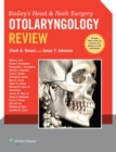 Bailey's Head and Neck Surgery - Otolaryngology Review - eBook
