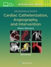 Grossman & Baim's Cardiac Catheterization, Angiography, and Intervention - Book