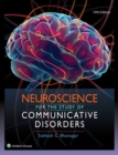 Neuroscience for the Study of Communicative Disorders - eBook