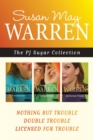 The PJ Sugar Collection: Nothing but Trouble / Double Trouble / Licensed for Trouble - eBook