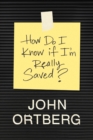 How Do I Know If I'm Really Saved? - eBook