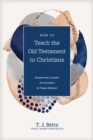 How to Teach the Old Testament to Christians - eBook