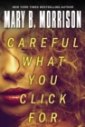 Careful What You Click For - Book
