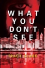 What You Don't See - Book