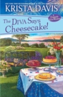 The Diva Says Cheesecake! : A Delicious Culinary Cozy Mystery with Recipes - Book
