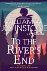 To the River's End : A Thrilling Western Novel of the American Frontier - eBook