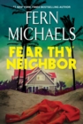 Fear Thy Neighbor : A Riveting Novel of Suspense - eBook