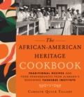 The African-american Heritage Cookbook : Traditional Recipes And Fond Remembrances From Alabama's Renowned Tuskegee Institute - Book