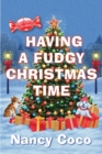 Having a Fudgy Christmas Time - eBook