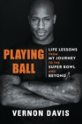 Playing Ball : Life Lessons from My Journey to the Super Bowl and Beyond - Book