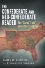 The Confederate and Neo-Confederate Reader : The Great Truth about the Lost Cause - eBook