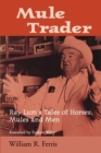 Mule Trader : Ray Lum's Tales of Horses, Mules, and Men - eBook